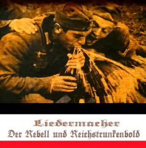 Der Rebell & Reichstrunkenbold - Liedermacher (2018)