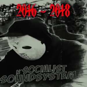 N`Socialist Soundsystem – 2016 - 2018 (2018)