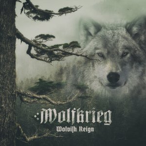 Wolfkrieg - Wolvish Reign (2018)