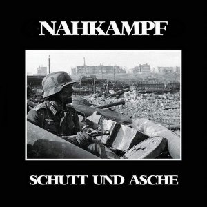 Nahkampf ‎- Schutt Und Asche (2018)