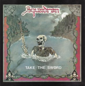 Squadron - Take The Sword (1991) LOSSLESS