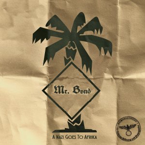 Mr. Bond - A Nazi Goes To Afrika (2018)