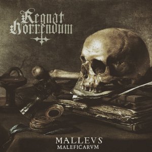 Regnat Horrendum - Malleus Maleficarum (2018)
