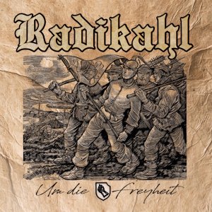 Radikahl - Um die Freyheit! (2018)