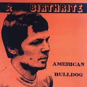 Birthrite - American Bulldog (2018)