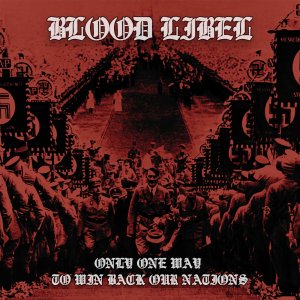 Blood Libel - Only One Way To Win Back Our Nations (2019)
