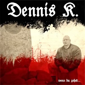 Dennis K. - Wenn du gehst (2018) (2nd edition)