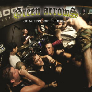 Green Arrows - Rising From A Burning Desease (2019) Green Arrows - Rising From A Burning Desease (2019)
