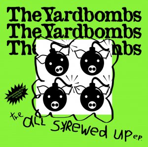 The Yardbombs - The All Skrewed Up (2019)