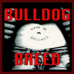 Bulldog Breed - Made In England (2019)