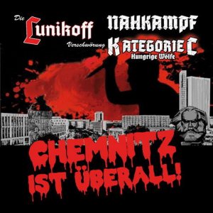 Nahkampf & Die Lunikoff Verschworung & Kategorie C - Chemnitz Ist Uberall! (2019)
