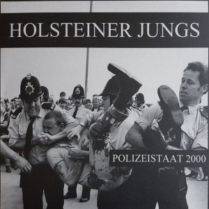 Holsteiner Jungs ‎- Jetzt Kommt Unsere Zeit & Polizeistaat 2000 (2019)