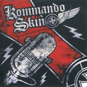 Kommando Skin - Bis Der Letzte Mit Uns Singt (2013)