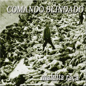 Comando Blindado - Maldita Raca (2005)