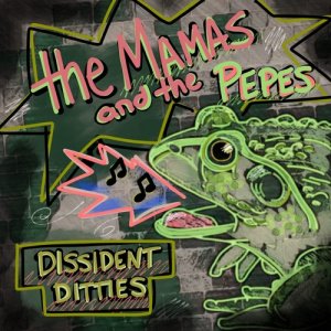 The Mamas & The Pepes - Dissident Ditties / Okay! (2020)