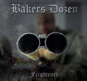 Bakers Dozen - Frightener (2020) Bakers Dozen - Frightener (2020)