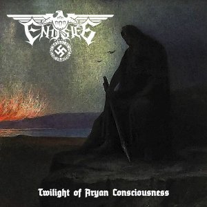 Endsieg - Twilight Of Aryan Consciousness (2019)