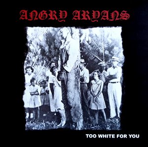 Angry Aryans ‎- Too White For You (2020)