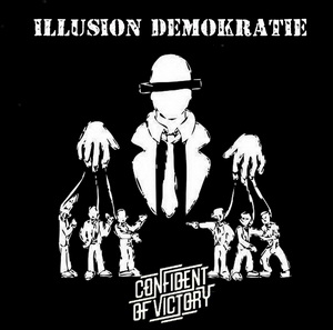 Confident Of Victory - Illusion Demokratie (2020)
