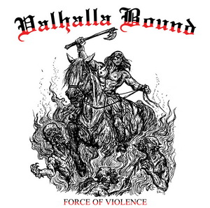 Valhalla Bound - Force of Violence (2020)