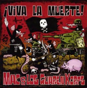 Mac & Los Guaren Korps - Viva La Muerte! (2012)