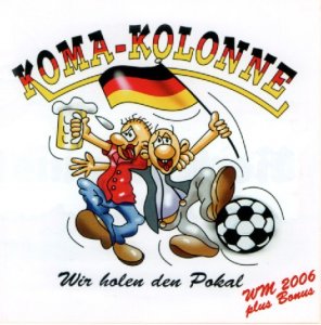 Koma-Kolonne ‎– Wir Holen Den Pokal - Wm 2006 Plus Bonus (2020)