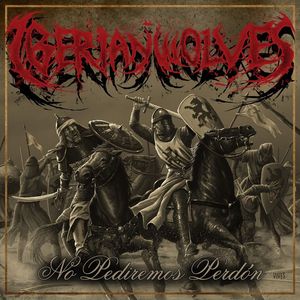Iberian Wolves - No Pediremos Perdon (2020)