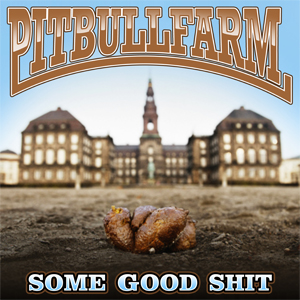 Pitbullfarm - Some Good Shit (2021) LOSSLESS