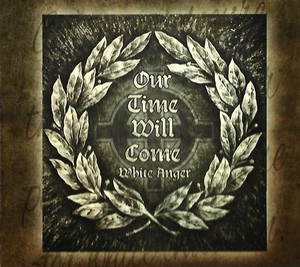 White Anger - Our Time Will Come (2021)