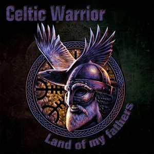 Celtic Warrior ‎- Land Of My Fathers (2021)