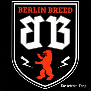 Berlin Breed ‎- Die Letzten Tage... (2017)