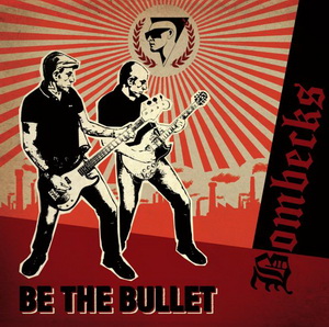 Bombecks - Be the Bullet (2021)