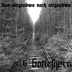 Gotteshorn - Von Nirgendwo Nach Nirgendwo (2021)