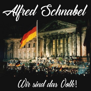 Alfred Schnabel - Wir sind das Volk! (2021)