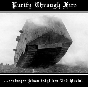 Purity Through Fire - ... Deutsches Eisen Trägt Den Tod Hinein! (2020)