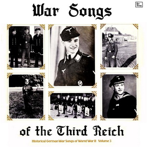 War Songs Of The Third Reich Vol. I-III