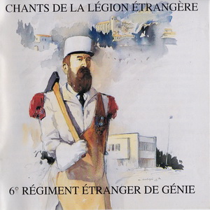 6° Régiment Étranger De Génie - Chants De La Légion Étrangère