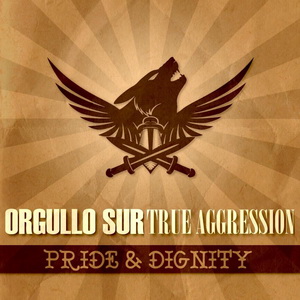 True Aggression & Orgullo Sur - Pride & Dignity (2021)