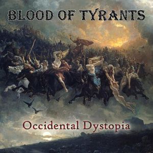 Blood Of Tyrants - Occidental Dystopia (2022)