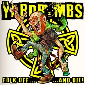 The Yardbombs - Folk off... and die! (2022)