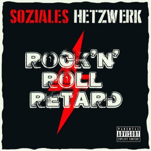 Soziales Hetzwerk - Rock'N'Roll Retard (2022)