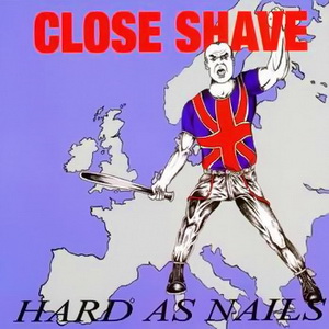 Close Shave - Hard As Nails (2022)