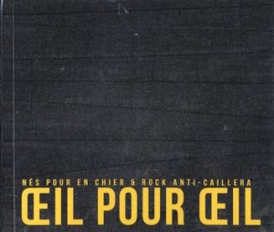 Oeil Pour Oeil - Nes Pour En Chier & Rock Anti-Caillera (2016)