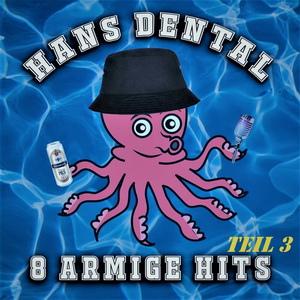 Hans Dental - 8 Armige Hits Teil 3 (2023)