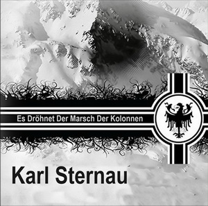 Karl Sternau - Es Dröhnet Der Marsch Der Kolonnen (2023)
