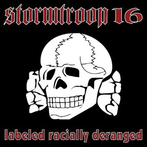 Stormtroop 16 - Labeled Racially Deranged (2010) LOSSLESS