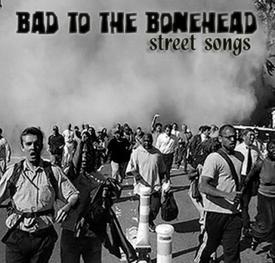 Bad to the Bonehead - Street Songs (2009)