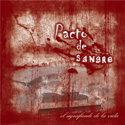 Pacto De Sangre - El significado de la vida (2010)