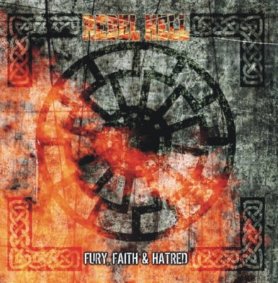Rebel Hell - Fury, Faith & Hatred (2010)