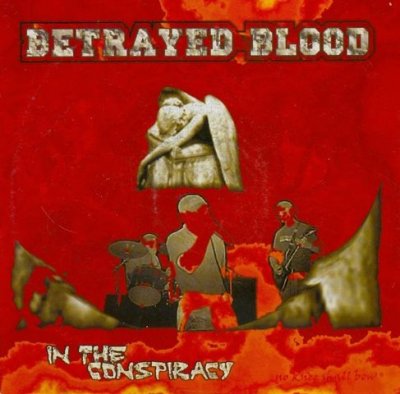 Betrayed Blood - In The Conspiracy (2003)